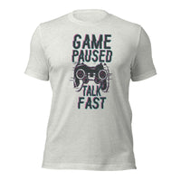 Load image into Gallery viewer, Game Paused Talk Fast Unisex t-shirt
