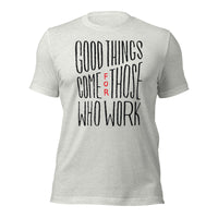 Load image into Gallery viewer, Good Things Come for Those Who Work Unisex t-shirt
