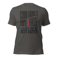Load image into Gallery viewer, Good Things Come for Those Who Work Unisex t-shirt
