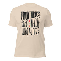 Load image into Gallery viewer, Good Things Come for Those Who Work Unisex t-shirt
