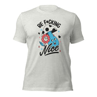 Load image into Gallery viewer, Be F*cking Nice Unisex t-shirt
