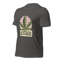 Load image into Gallery viewer, In a world of roses, be a weed Unisex T-shirt
