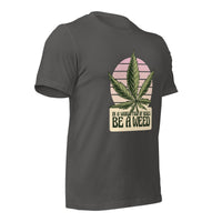 Load image into Gallery viewer, In a world of roses, be a weed Unisex T-shirt
