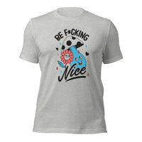 Load image into Gallery viewer, Be F*cking Nice Unisex t-shirt
