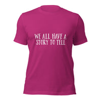 Load image into Gallery viewer, We All Have a Story to Tell Unisex t-shirt
