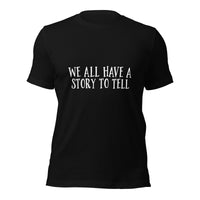 Load image into Gallery viewer, We All Have a Story to Tell Unisex t-shirt
