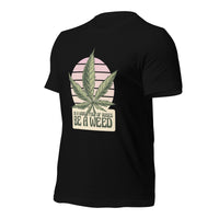 Load image into Gallery viewer, In a world of roses, be a weed Unisex T-shirt
