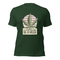 Load image into Gallery viewer, In a world of roses, be a weed Unisex T-shirt
