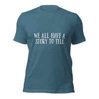 Load image into Gallery viewer, We All Have a Story to Tell Unisex t-shirt
