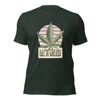 Load image into Gallery viewer, In a world of roses, be a weed Unisex T-shirt

