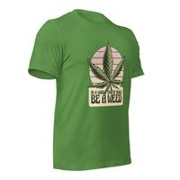 Load image into Gallery viewer, In a world of roses, be a weed Unisex T-shirt
