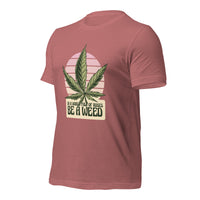 Load image into Gallery viewer, In a world of roses, be a weed Unisex T-shirt
