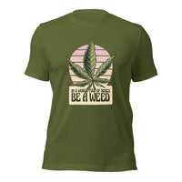 Load image into Gallery viewer, In a world of roses, be a weed Unisex T-shirt
