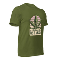 Load image into Gallery viewer, In a world of roses, be a weed Unisex T-shirt
