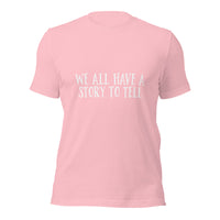 Load image into Gallery viewer, We All Have a Story to Tell Unisex t-shirt

