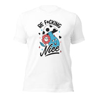 Load image into Gallery viewer, Be F*cking Nice Unisex t-shirt
