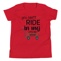 Load image into Gallery viewer, You Can&#39;t Ride in my Little Red Wagon Youth Unisex T-Shirt
