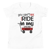 Load image into Gallery viewer, You Can&#39;t Ride in my Little Red Wagon Youth Unisex T-Shirt
